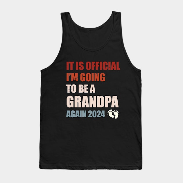 It Is Official I'm Going To Be A Grandpa Again 2024 Funny Pregnancy Announcement Tank Top by ANAREL